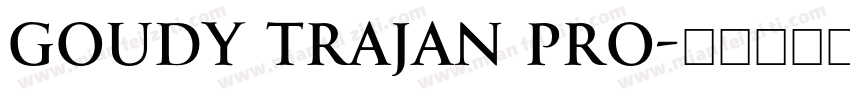 Goudy Trajan Pro字体转换